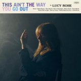 Lucy Rose - This Aint The Way You Go Out '2024