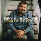 Dave Adkins - What Im For '2024