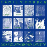 Family Fodder - Schizophrenia Party '2014