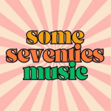 Various Artists - Some Seventies Music '2024