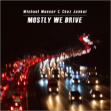 Michael Messer - Mostly We Drive '2024