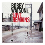 Bobby Watson - Love Remains '1986