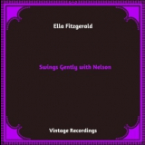 Ella Fitzgerald - Swings Gently with Nelson '2024