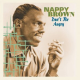 Nappy Brown - Dont Be Angry '2023