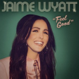 Jaime Wyatt - Feel Good '2023