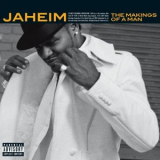 Jaheim - The Makings Of A Man '2007