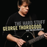 George Thorogood - The Hard Stuff '2006