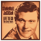 Stonewall Jackson - Life To Go: The Early Years 1958-62 '2024