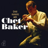 Chet Baker - Great Moments With '2024