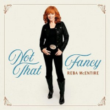 Reba McEntire - Not That Fancy '2023