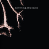 Seefeel - Squared Roots '2024