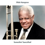 Slide Hampton - Somethin Sanctified (Remastered Edition) '2024