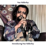 Nat Adderley - Introducing Nat Adderley (Remastered Edition) '1955