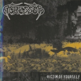 Agressor - Victim Of Yourself '2006