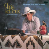 Chris LeDoux - He Rides The Wild Horses '1981