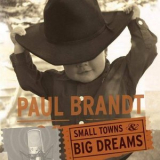 Paul Brandt - Small Towns & Big Dreams '2000