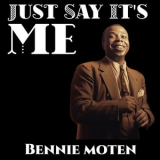 Bennie Moten - Just Say Its Me '2023