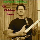 Patrick Yandall - My Christmas Prayer '2014