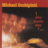 Michael Occhipinti - Who Meets Who? '1994