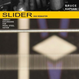 Bruce Kaphan - Slider (2022 Remaster) '2001