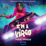 Tune-Yards - Im a Virgo (Prime Video Original Series Soundtrack) '2023