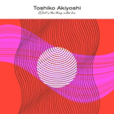 Toshiko Akiyoshi - What Is This Thing Called Love '2023