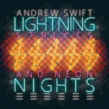 Andrew Swift - Lightning Strikes and Neon Nights '2023