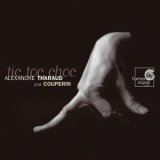 Alexandre Tharaud - Francois Couperin: Tic-Toc-Choc '2007