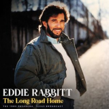 Eddie Rabbitt - The Long Road Home (Live 1985) '2021