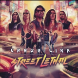 Crazy Lixx - Street Lethal '2021