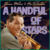 Glenn Miller & His Orchestra - A Handful of Stars '2022