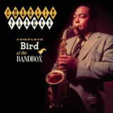 Charlie Parker - Complete Bird At The Bandbox '2012