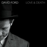 David Ford - Love & Death '2022