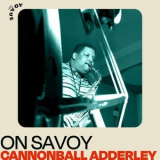 Cannonball Adderley - On Savoy: Cannonball Adderley '2022