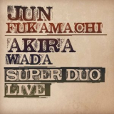 Jun Fukamachi - Super Duo Live '2022