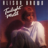 Alison Brown - Twilight Motel '1992