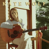 Kate Wolf - Carry It On '1996