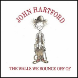 John Hartford - Walls We Bounce Off Of '1994