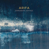 Arifa - Danubian Voyage '2022