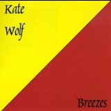 Kate Wolf - Breezes '1995