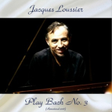 Jacques Loussier - Play Bach Jazz Vol. 3 '2018