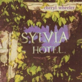 Cheryl Wheeler - Sylvia Hotel '1999