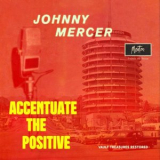 Johnny Mercer - Accentuate The Positive (Restored 2024) '2024