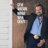 Gene Watson - Honky Tonk Crazy '1987