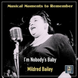 Mildred Bailey - Musical Moments to Remember: Im Nobodys Baby '2022