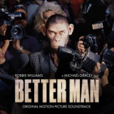 Robbie Williams - Better Man (Original Motion Picture Soundtrack) '2024