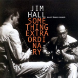 Jim Hall - Something Extraordinary '2015