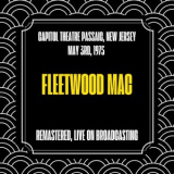 Fleetwood Mac - Capitol Theatre Passaic, New Jersey, May 3rd, 1975 (Remastered, Live on Broadcasting) '2024