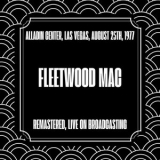 Fleetwood Mac - Alladin Center, Las Vegas, August 25th, 1977 (Remastered, Live on Broadcasting) '2024