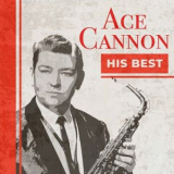 Ace Cannon - His Best '2024